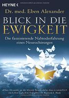 Buchcover - Blick in die Ewigkeit: Dr. med. Eben Alexander